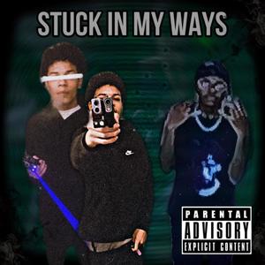 Stuck in my ways (Explicit)