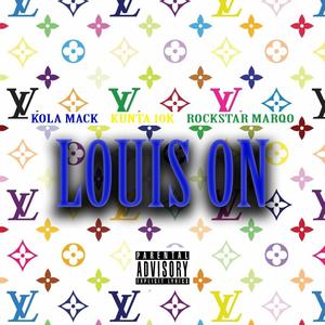 Louis On (feat. Rockstar Marqo & Kunta 10k) [Explicit]