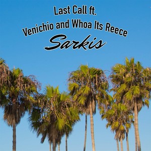 Last Call (feat. Venichio & Whoa Its Reece)