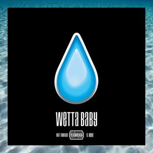 WETTA BABY (Wet Like Fiji) [Explicit]