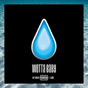 WETTA BABY(Wet Like Fiji) (Explicit)