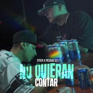 No Quieran Contar (feat. pechas 821) [Explicit]
