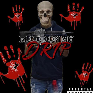 Blood On My Drip (Explicit)