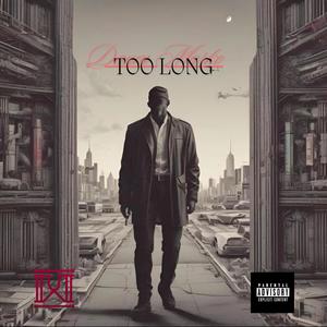 Too Long (Explicit)