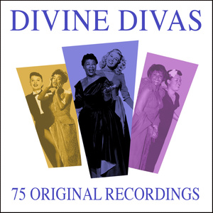 Divine Divas - 75 Original Recordings