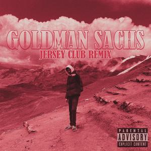 GOLDMAN SACHS (Jersey Club Remix) [Explicit]