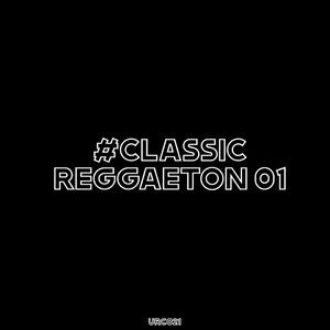 #Classic Reggaeton 01
