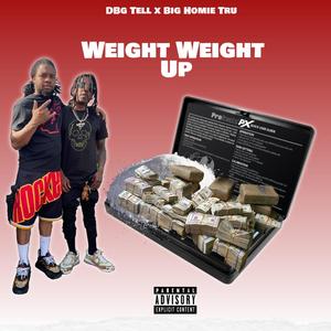 Weight Weight Up (feat. Big Homie Tru) [Explicit]