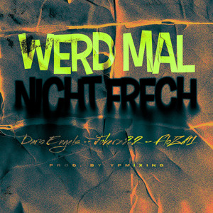 FloZa91 - Werd Mal Nicht Frech (Explicit)