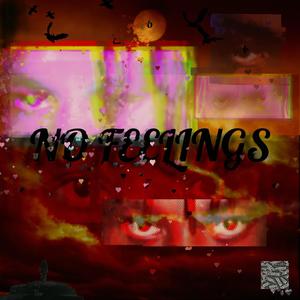 NO FEELINGS (Explicit)