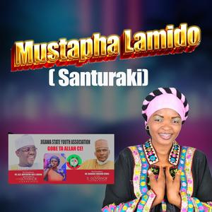 Mustapha Lamido (Santuraki) (feat. Fati Niger)