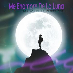 Me Enamore De La Luna