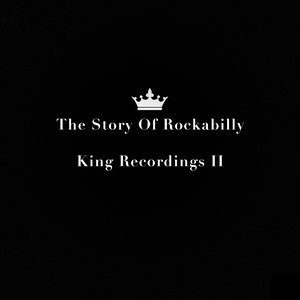 The Dawn of Rockabilly: King Recordings, Vol. 2