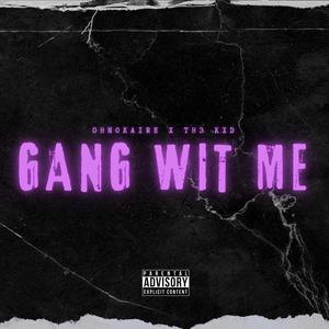 Gang wit me (feat. Th3 Kxd) [Explicit]