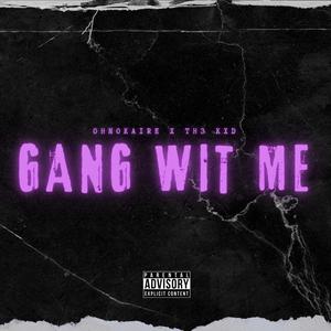 Gang wit me (feat. Th3 Kxd) (Explicit)