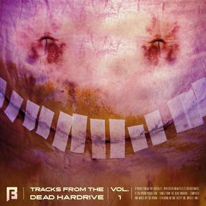 Tracks from the Dead hardrive, Vol. 1 (Explicit)