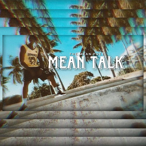 Mean Talk (Explicit)