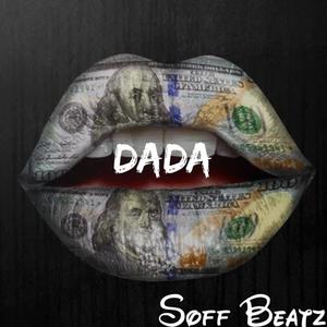 DADA(feat. Papi Lo, Zubbie, Blayzz, ZAG & Eazy) (Explicit)