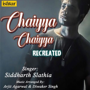Chaiyya Chaiyya (Recreated)
