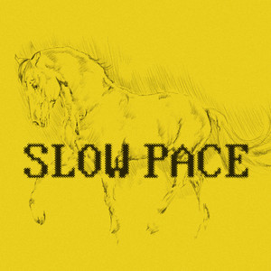 slow pace