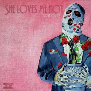 She Loves Me Not (Explicit)