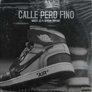 Calle Pero Fino (feat. OfficialBryant) (Explicit)