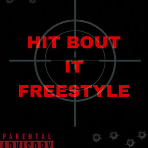 HIT BOUT IT FREESTYLE (Explicit)