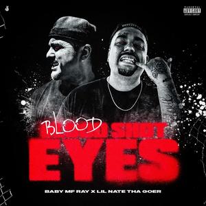 BLOOD SHOT EYES (feat. Lil Nate Tha Goer) [Explicit]