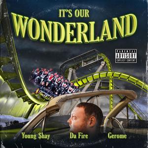 It's Our Wonderland (feat. Young $hay & Gerome) (Explicit)