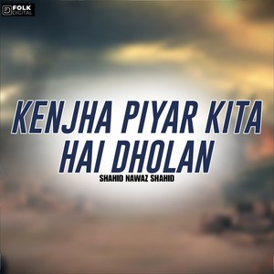 Kenjha Pyar Keta Hi Dholan