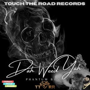 Phantom Boss x Touch The Road Records (Gorilla Glue Riddim) [Explicit]