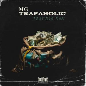 TRAPAHOLIC (feat. Big Bun) [Explicit]