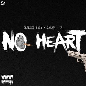 No heart (feat. Chapo. & T9) (Explicit)