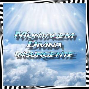 Montagem Divina Insurgente (feat. Mc Evelyn) (Explicit)
