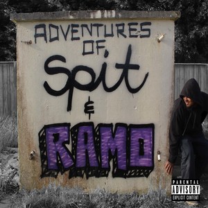 Adventures Of Spit & Ramo (Explicit)