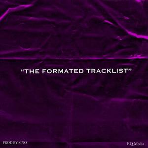 "THE FORMATED TRACKLIST"