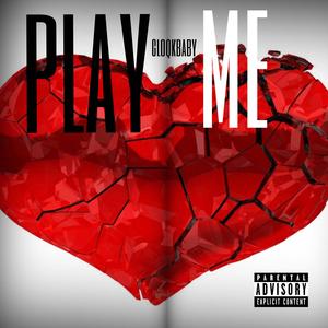 PLAY ME (Explicit)