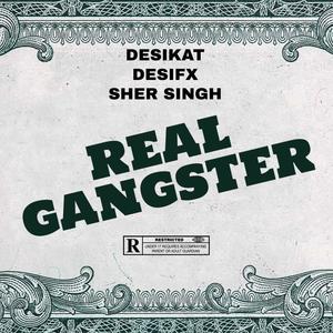 Real Gangster (feat. Desifx & Sher Singh) [Explicit]