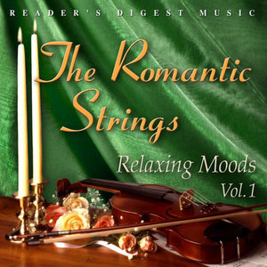 Reader's Digest Music: The Romantic Strings: Relaxing Moods Volume 1