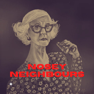 Nosey Neighbours (Explicit)