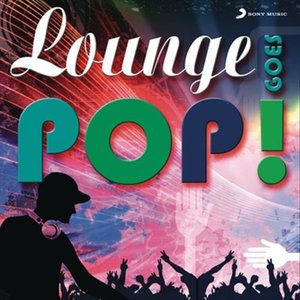 Lounge Goes Pop!