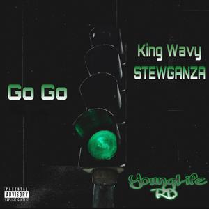 Go Go (feat. StewGanza & King Wavy916) [Explicit]