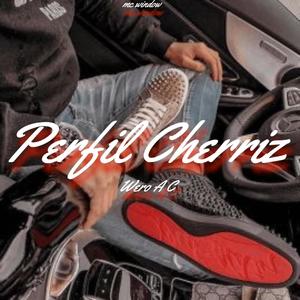 Perfil Cherriz (feat. El cash) [Explicit]