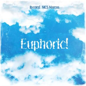 Euphoric! (feat. MCS Marcus) [Remix] [Explicit]