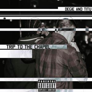 Trip to the Chapel (Explicit)