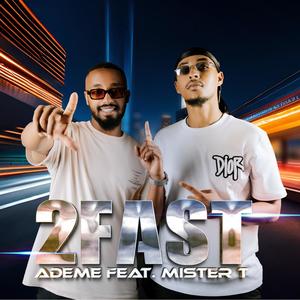 2FAST (feat. MISTER T) (Explicit)