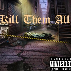 KILL THEM ALL (Explicit)