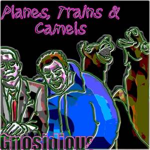 Planes, Trains & Camels (Explicit)