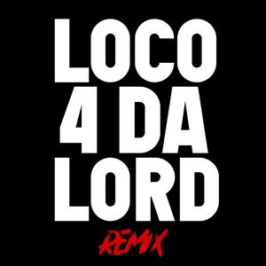 Loco 4 Da Lord(feat. Antwoine Hill & Zee) (Remix)