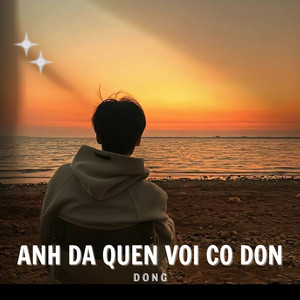 Anh Đã Quen Với Cô Đơn